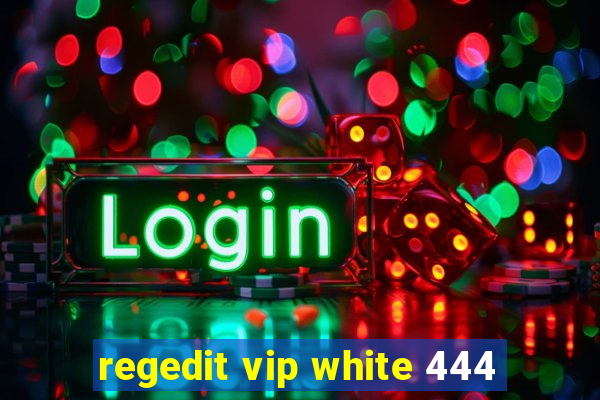 regedit vip white 444